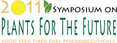 2011 Symposium on Plants for the Future. Food Feed FiberFuel Pharmaceuticals