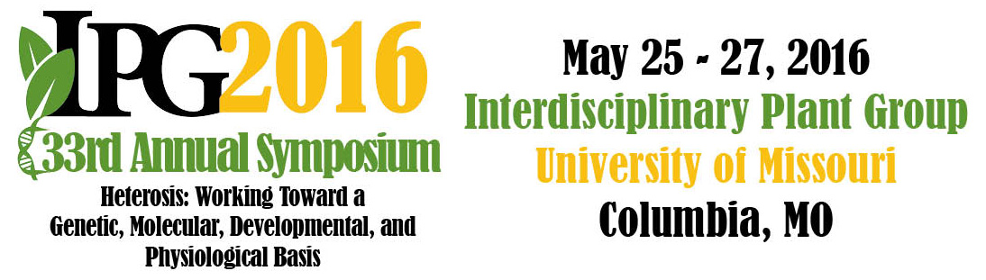 IPG 2016 33rd Annual Symposium, Heterosis:Working Toward a Genetic, Molecular, Developmental and Physiological Bases. May 25-27, 2016. Interdisipinary Plant Group, Univeristy of Missouri, Columbia, MO.